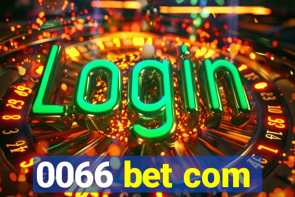 0066 bet com